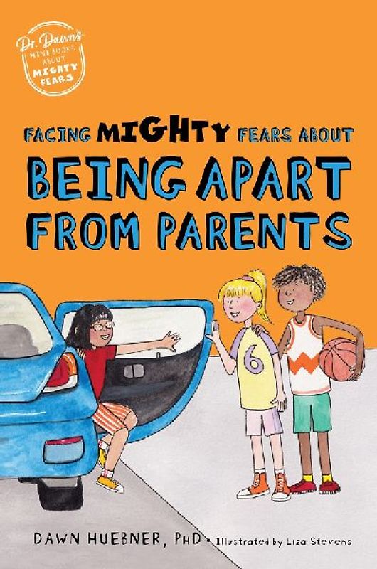 Facing Mighty Fears about Being Apart from Parents