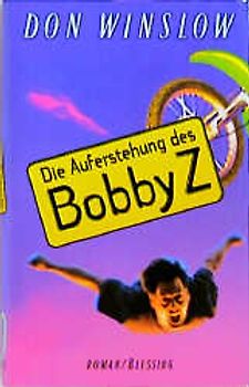 Die Auferstehung des Bobby Z.