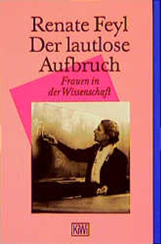 Der lautlose Aufbruch. Frauen in der Wissenschaft