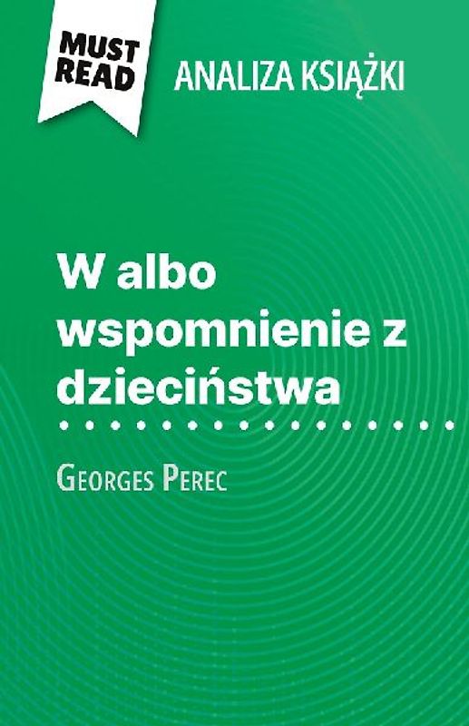 W albo wspomnienie z dzieci¿stwa ksi¿¿ka Georges Perec (Analiza ksi¿¿ki)