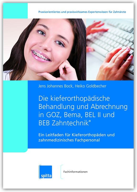 Die kieferorthopädische Behandlung und Abrechnung in GOZ, Bema, BEL II und BEB Zahntechnik®
