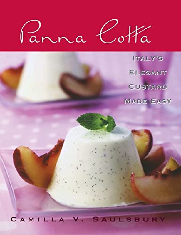 Panna Cotta: Italy's Elegant Custard Made Easy