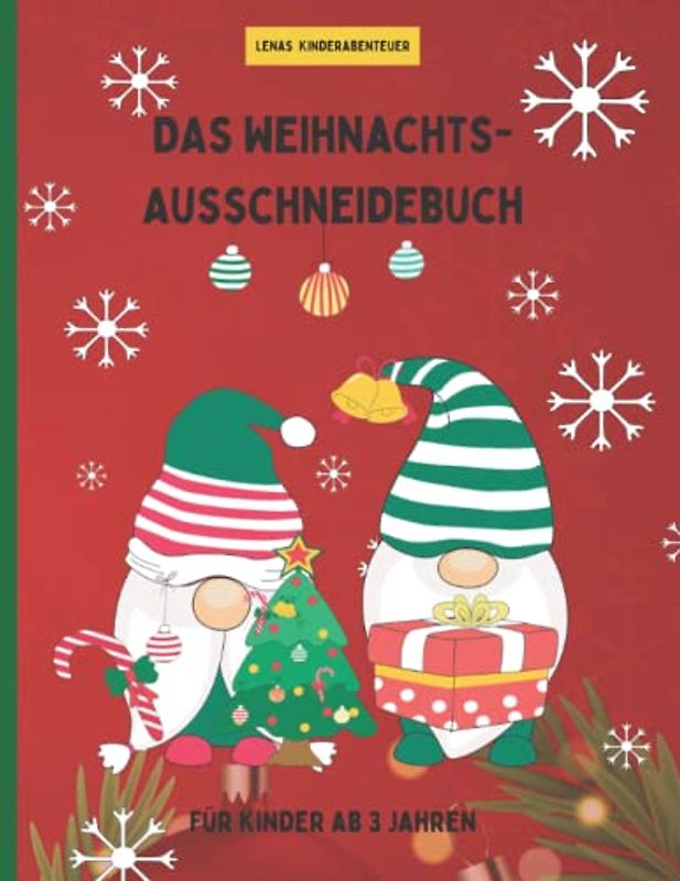 Das Weihnachts - Ausschneidebuch: Für Kinder ab 3 Jahren mit weihnachtlichen Motiven zum Schneiden Lernen, Labyrinthen und mehr Abenteuern, Bastelbuch, Malbuch