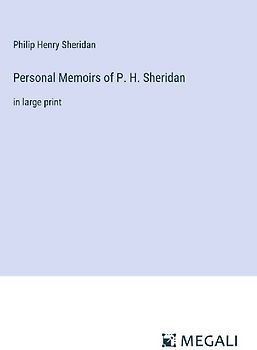 Personal Memoirs of P. H. Sheridan