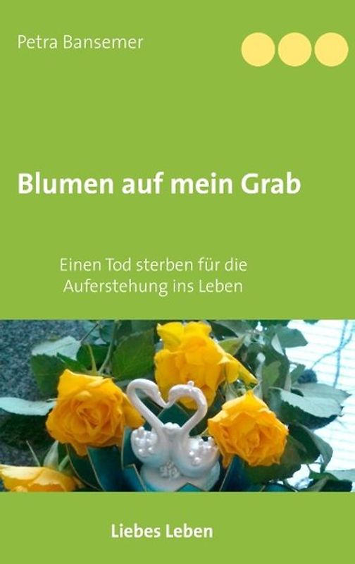 Blumen auf mein Grab