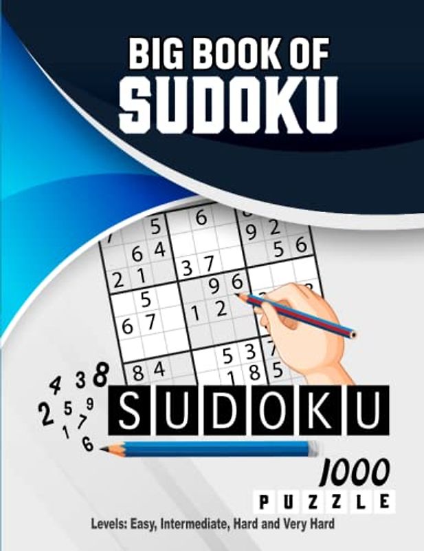 Big Book of Sudoku: Over 1000 Easy, Medium, Intermediate, Hard and Very Hard Puzzle Book With Solution