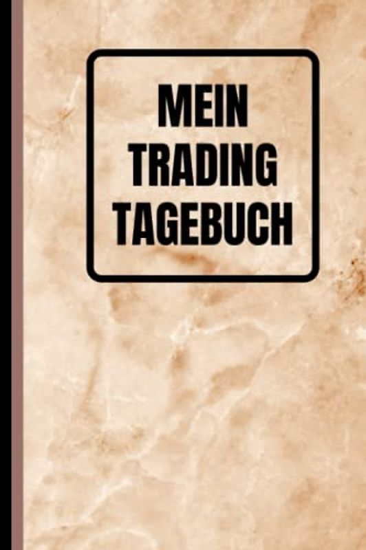 Mein Trading Tagebuch: Das Börsen Tagebuch zur Dokumentation deiner Aktien und Dividenden - Ausführlich und Übersichtlich auf vorgedruckten Seiten