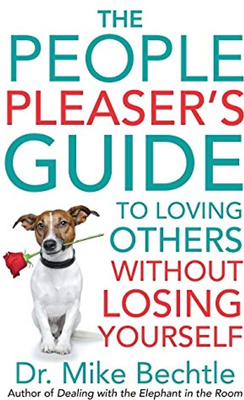 The People Pleaser's Guide to Loving Others Without Losing Yourself