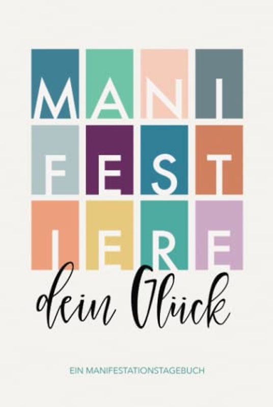 Manifestiere dein Glück