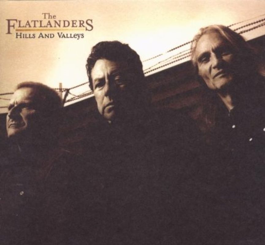 Flatlanders - Hills and Valleys