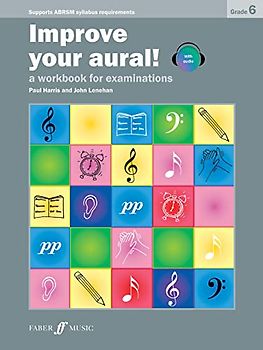 Improve Your Aural! Grade 6: A Workbook For Examinations: A Workbook for Examinations (New Edition), Book & CD (Faber Edition: Improve Your Aural!)