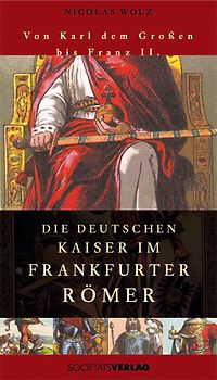 Die deutschen Kaiser im Frankfurter Römer