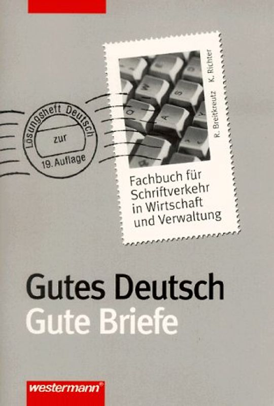 Gutes Deutsch - Gute Briefe. Lösungen Gutes Deutsch