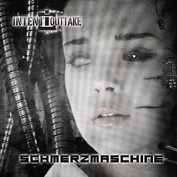 Intent:Outtake - Schmerzmaschine