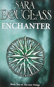 Enchanter (Axis Trilogy) - Sara Douglass