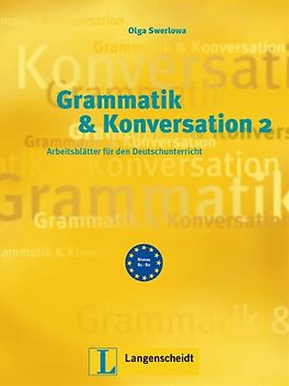 Grammatik & Konversation 2. Arbeitsblätter für den Deutschunterricht