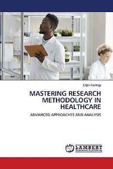 MASTERING RESEARCH METHODOLOGY IN HEALTHCARE