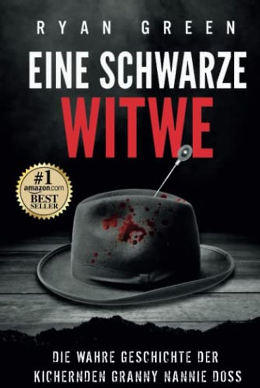 Eine Schwarze Witwe: Die wahre Geschichte der kichernden Granny Nannie Doss (Wahres Verbrechen)