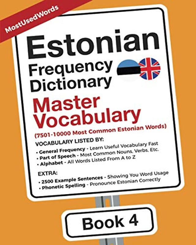 Estonian Frequency Dictionary - Master Vocabulary: 7501-10000 Most Common Estonian Words (Learn Estonian With The Estonian Frequency Dictionaries, Band 4)