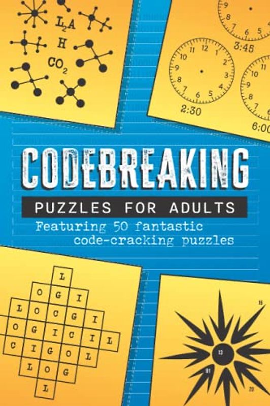 Codebreaking Puzzles for Adults: Featuring 50 fantastic code-cracking puzzles