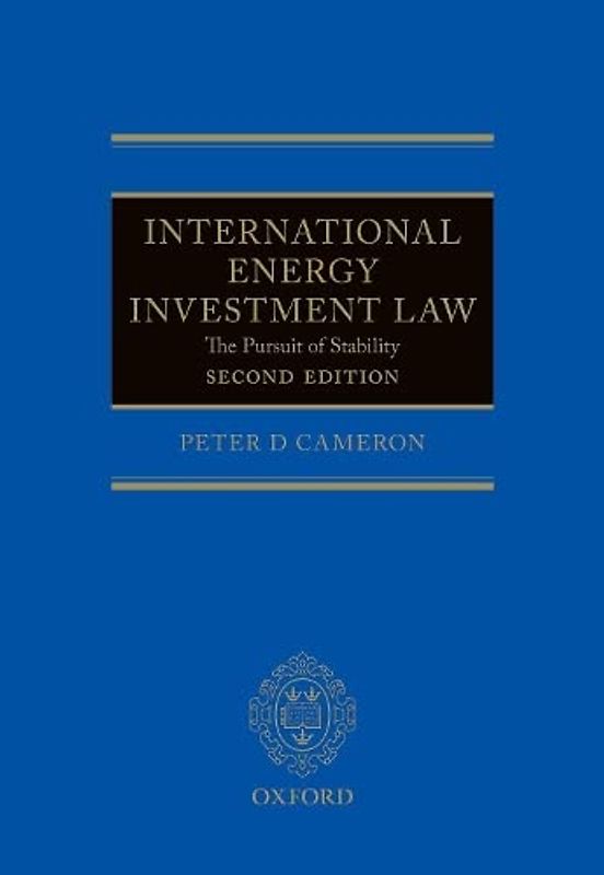 International Energy Investment Law: The Pursuit of Stability
