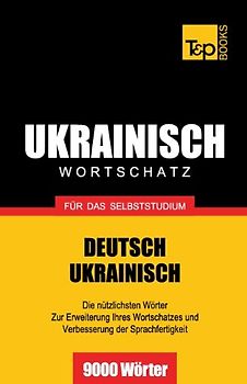 Ukrainischer Wortschatz für das Selbststudium - 9000 Wörter - Taranov, Andrey