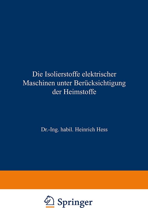 Die Isolierstoffe elektrischer Maschinen unter Berücksichtigung der Heimstoffe