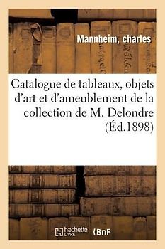 Catalogue de Tableaux Modernes, Objets d'Art, de Curiosité Et d'Ameublement