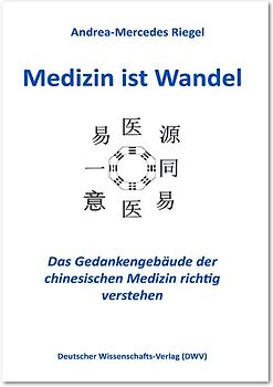 Medizin ist Wandel. Das Gedankengebäude der chinesischen Medizin richtig verstehen