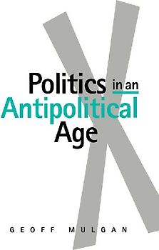 Politics in an Antipolitical Age