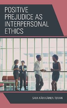 Positive Prejudice as Interpersonal Ethics