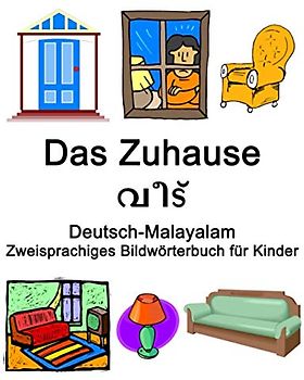 Deutsch-Malayalam Das Zuhause Zweisprachiges Bildwörterbuch für Kinder