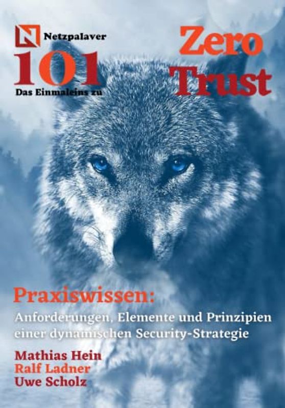 Zero Trust: Anforderungen, Elemente und Prinzipien einer dynamischen Zero-Trust-Strategie