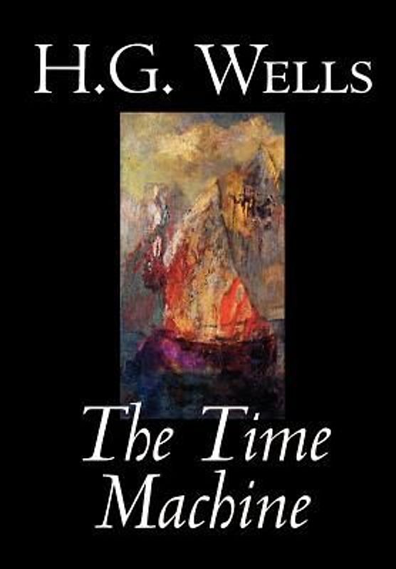 The Time Machine by H. G. Wells, Fiction, Classics