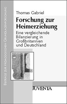 Forschung zur Heimerziehung. Eine vergleichende Bilanzierung in Großbritannien und Deutschland