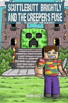 Scuttlebutt Brightly and the Creeper's Fuse  Book 1