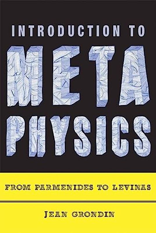 Introduction to Metaphysics: Romantic Illusions of the Fool of Yangzhou: From Parmenides to Levinas