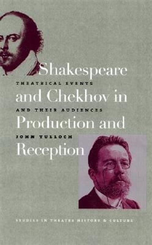 Shakespeare and Chekhov in Production and Reception: Theatrical Events and Their Audiences