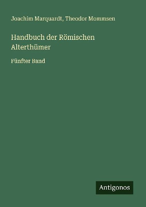 Handbuch der Römischen Alterthümer