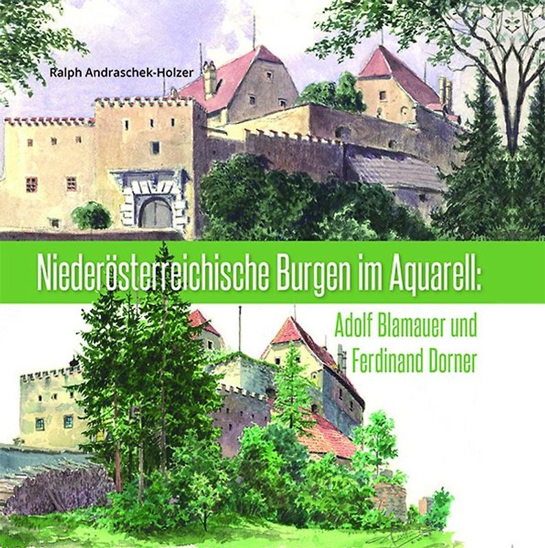Niederösterreichische Burgen im Aquarell