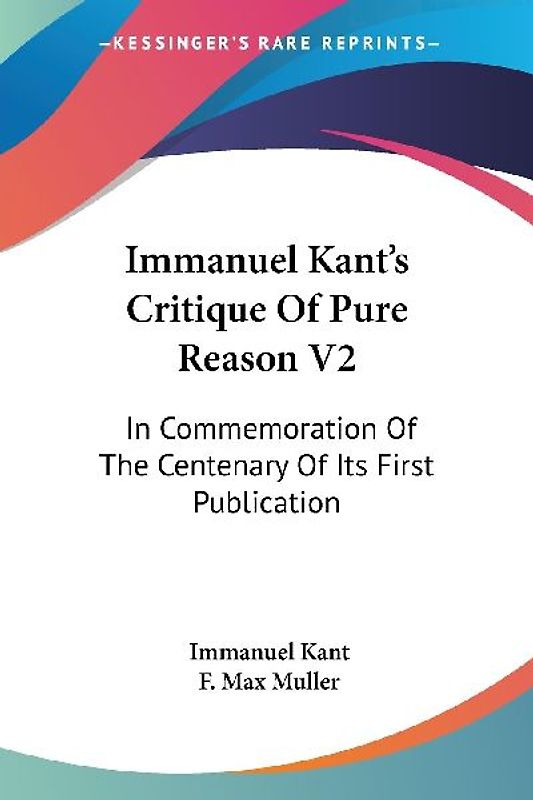 Immanuel Kant's Critique Of Pure Reason V2