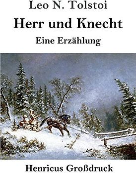 Herr und Knecht (Großdruck): Eine Erzählung
