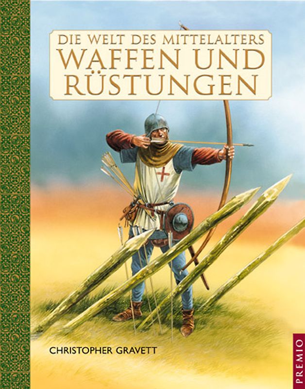 Die Welt des Mittelalters: Waffen und Rüstungen