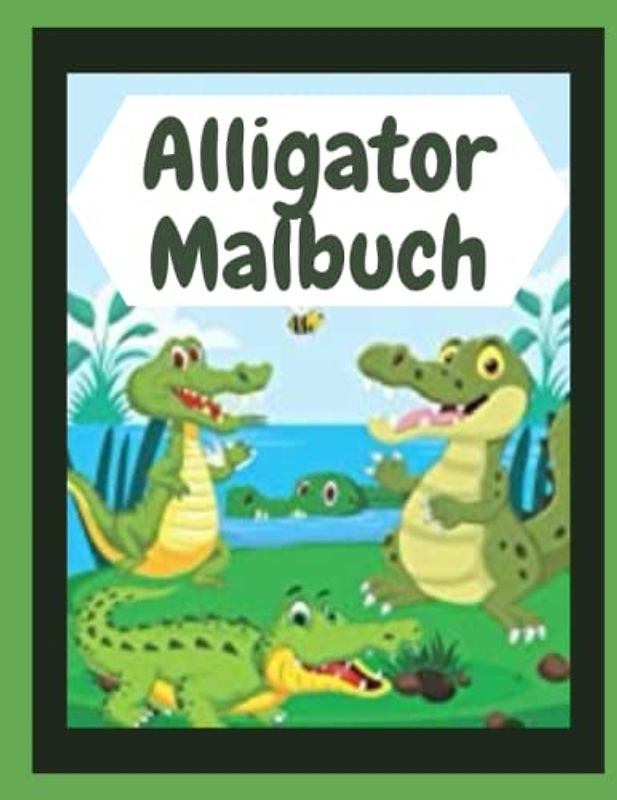 Alligator-Malbuch: Krokodil Malbuch für Kinder Geschenke für Kinder 4-8 Jahre alt, Entspannung für Jungen oder Mädchen. Geburtstags-Malbuch mit Krokodil und Alligator und Anti-Stress-Liebhaber