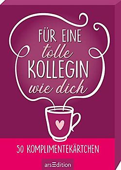 Für eine tolle Kollegin wie dich: 50 Komplimentekärtchen | Kleine Portion Anerkennung für jeden Arbeitstag, Spielkartenformat, ideal auch zum Verschicken