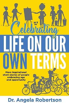 Celebrating Life On Our Own Terms