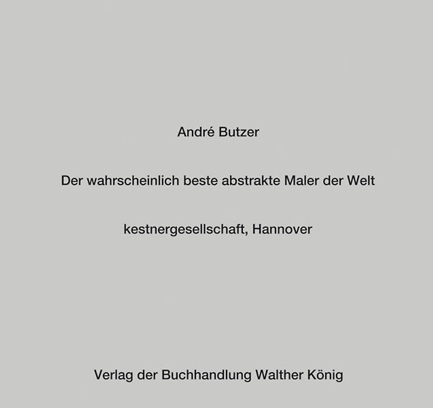 André Butzer. Der wahrscheinlich beste abstrakte Maler der Welt