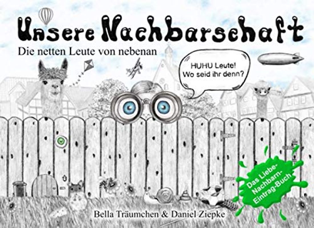 Unsere Nachbarschaft: Die netten Leute von nebenan – Das Liebe-Nachbarn-Eintrag-Buch