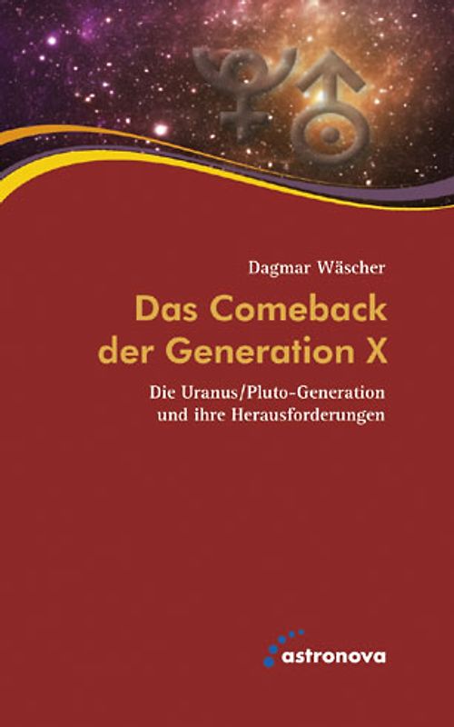 Das Comeback der Generation X. Die Uranus/Pluto-Generation Die Uranus/Pluto-Generation und ihre Herausforderungen