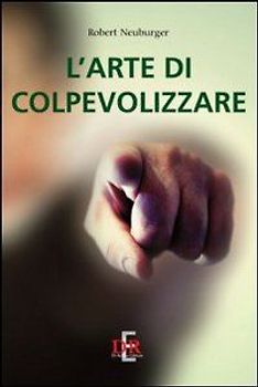 L' arte di colpevolizzare